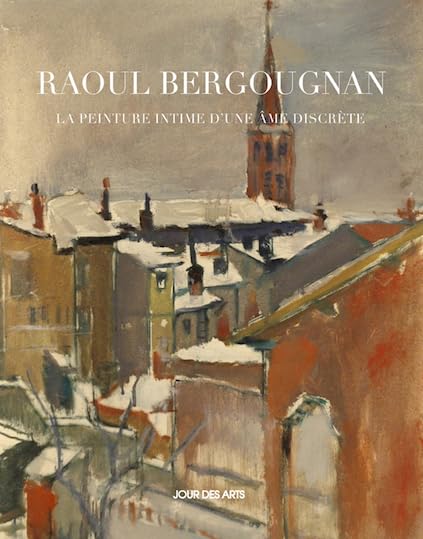 Raoul Bergougnan, la peinture intime d'une âme discrète book