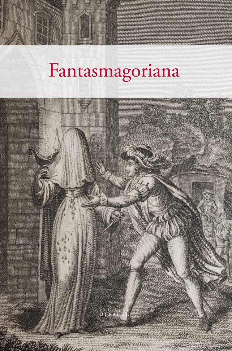 Fantasmagoriana: Ou recueil d' histoires d' apparitions de spectres, revenants, fantômes, etc. book