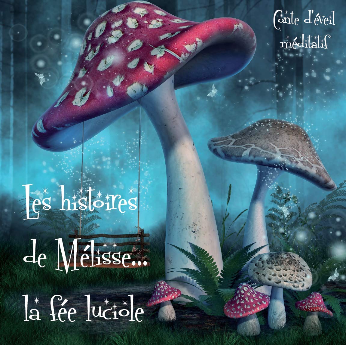 Les histoires de Mélisse la fée luciole (Mélisse t’ouvre son coeur, Band 1) Lifestyle