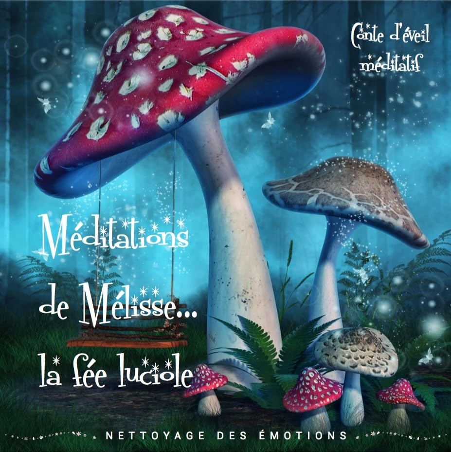 Méditations de Mélisse, la fée luciole: Tome 1, Nettoyage des émotions book
