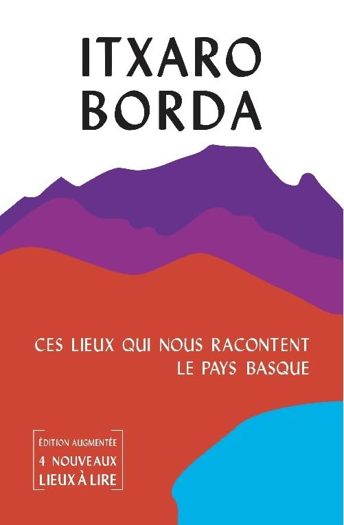 Ces lieux qui nous racontent le Pays basque book