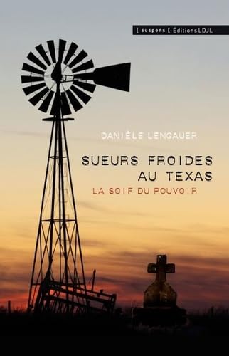 SUEURS FROIDES AU TEXAS - LA SOIF DU POUVOIR Contemporary literature