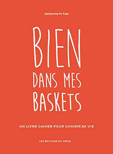 Bien dans mes baskets, un livre-cahier pour choisir sa vie book