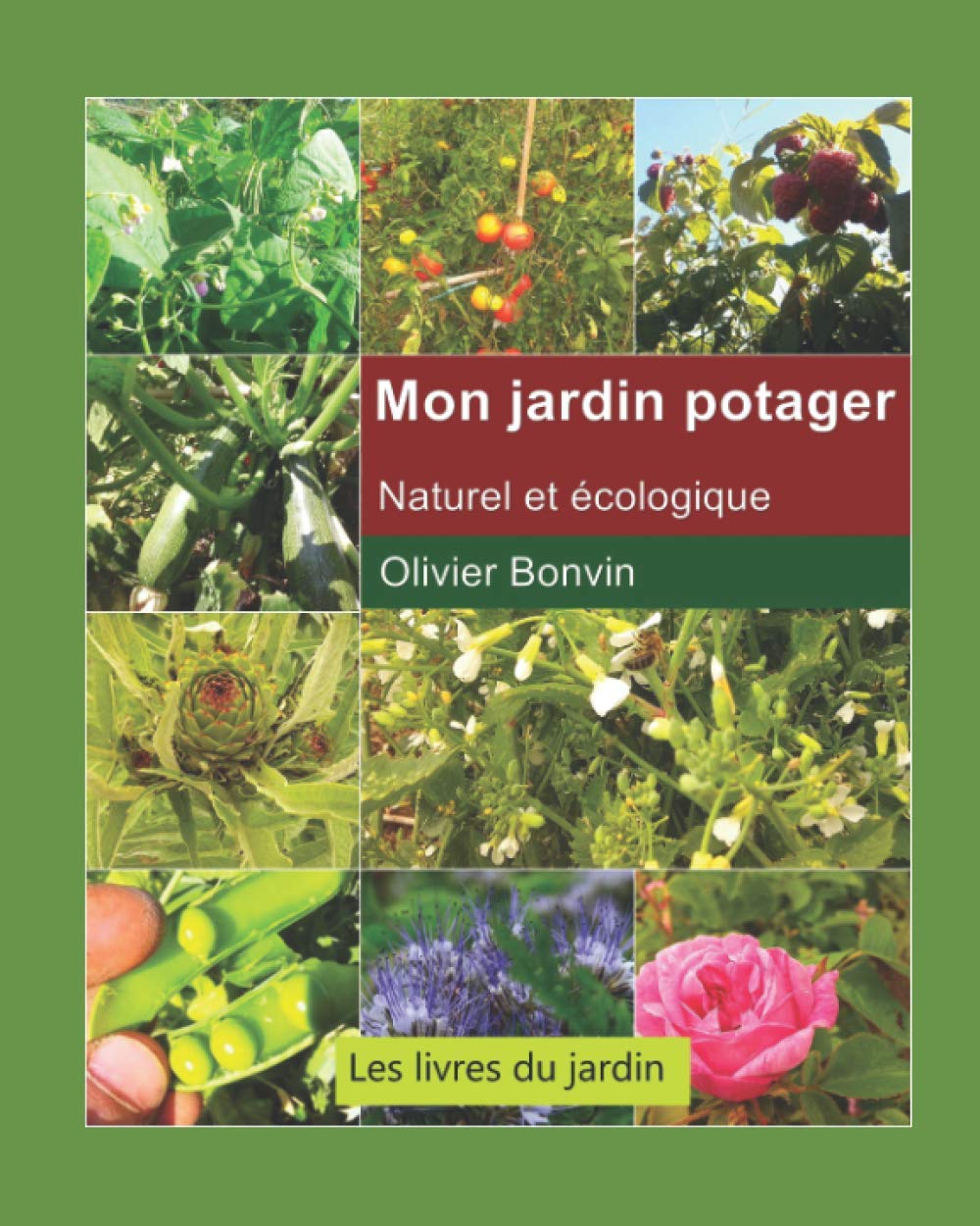 Mon jardin potager: naturel et écologique ! book