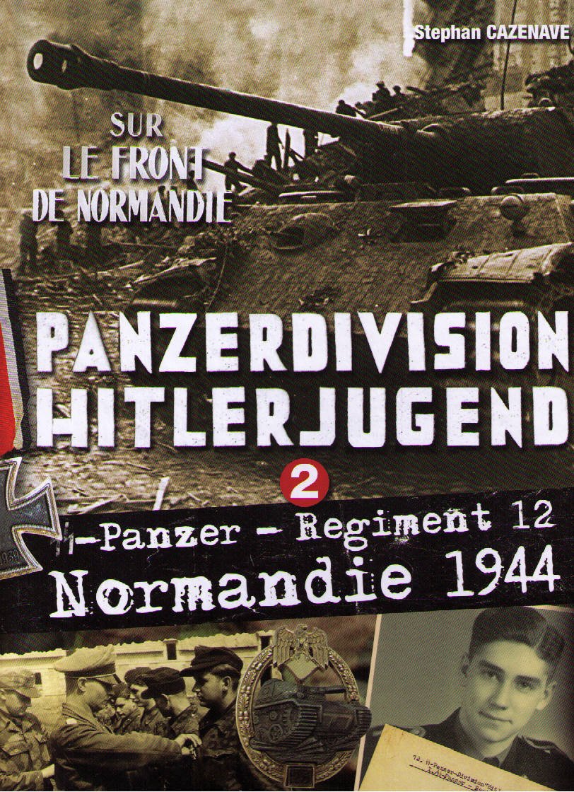 PANZERDIVISION HITLERJUGEND - Panzer Regiment 12 - Normandie 1944 Books