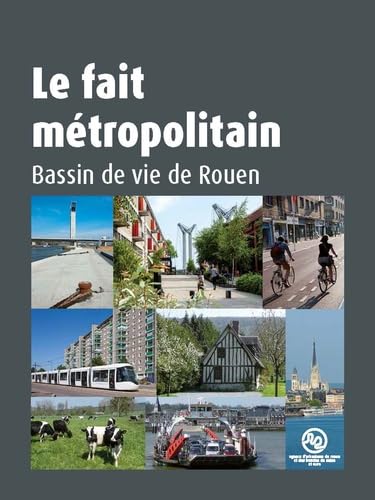 Le fait métropolitain: Bassin de vie de Rouen Books