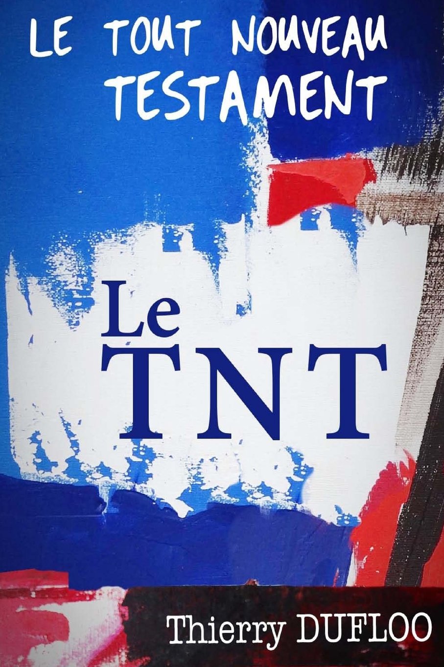 Le tout nouveau testament: Le TnT book