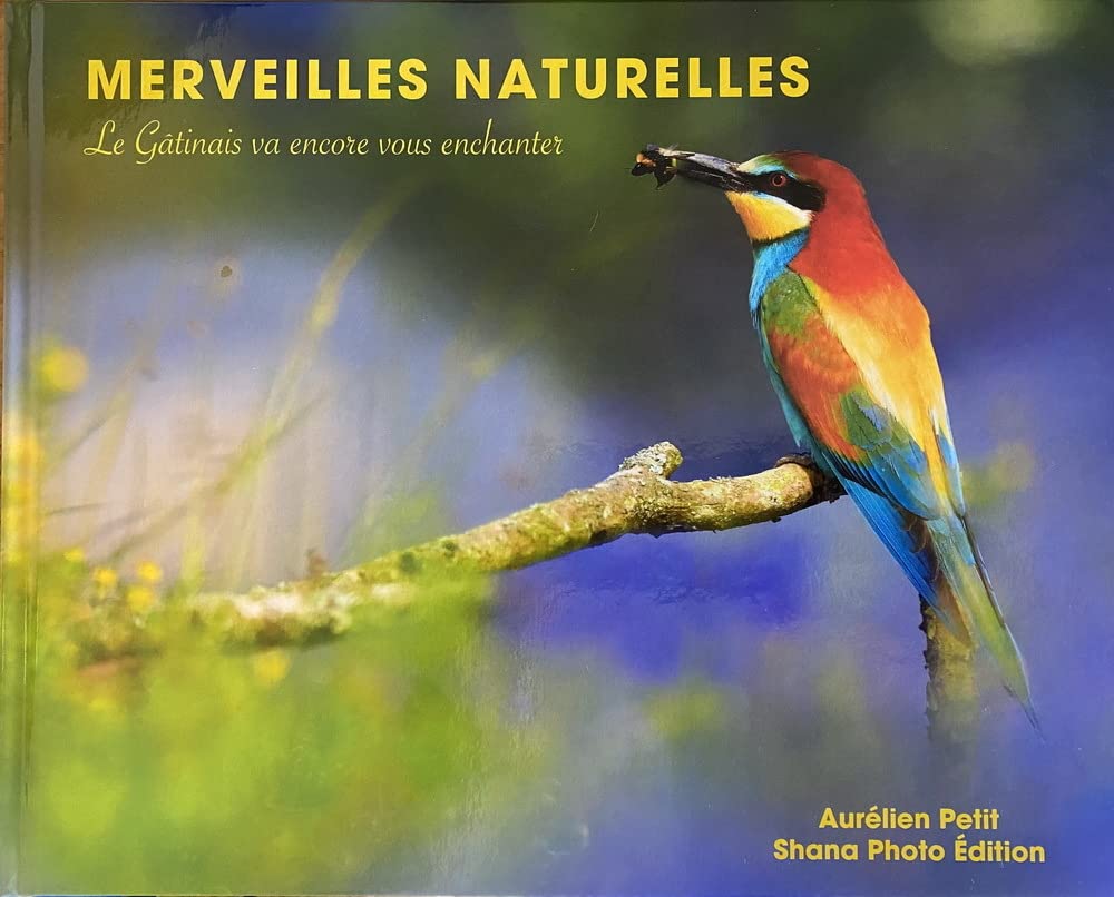 MERVEILLES NATURELLES - Le Gâtinais va encore vous enchanter book