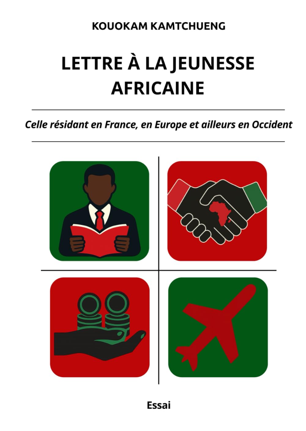 LETTRE A LA JEUNESSE AFRICAINE: Celle résidant en France, en Europe et ailleurs en Occident International