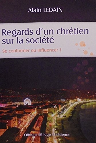 Regards d'un chrétien sur la société - se conformer ou influencer ? book
