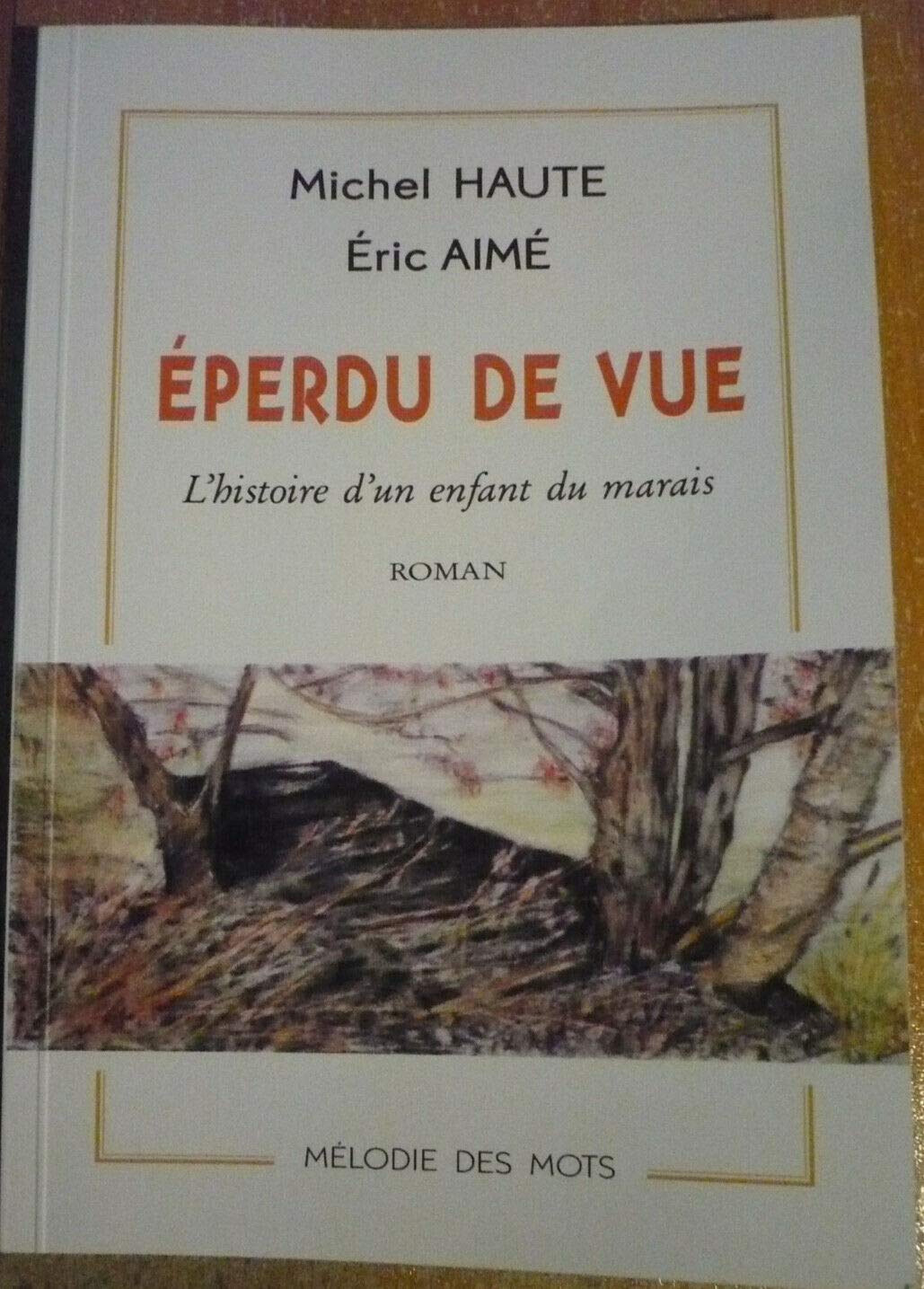 ÉPERDU DE VUE (L'HISTOIRE D'UN ENFANT DU MARAIS) book