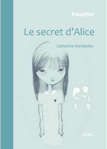 LE SECRET D ALICE: LE SECRET D ALICE Novels & Short Stories