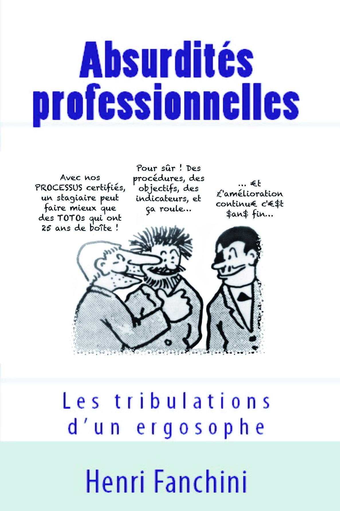 Absurdités professionnelles: Les tribulations d'un ergosophe Philosophy