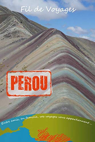 Pérou (Fil de Voyages, Band 4) Travel
