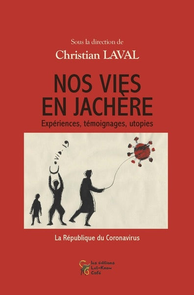 Nos vies en jachère : expériences, témoignages, utopies : la république du Coronavirus book