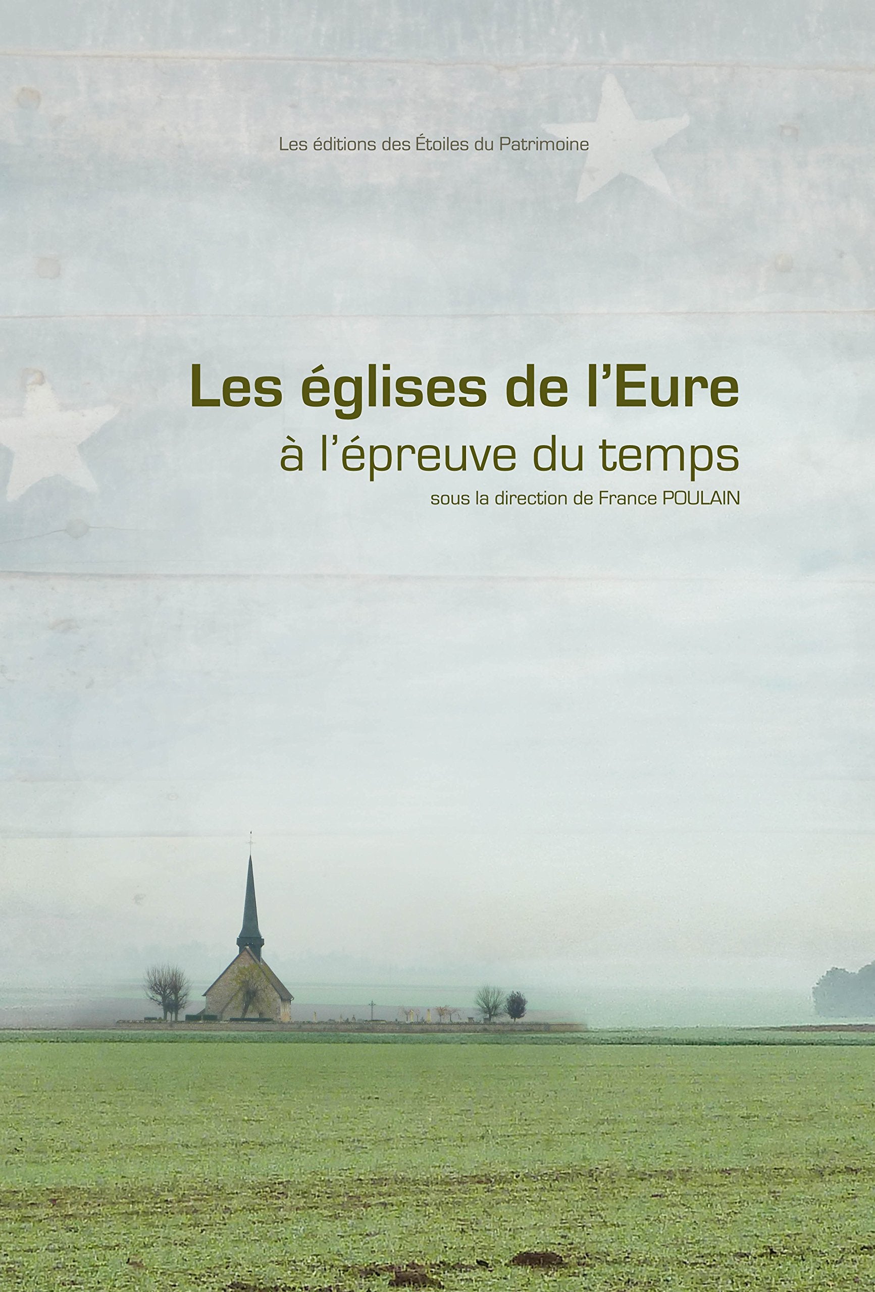 Les églises de l'Eure à l'épreuve du temps book