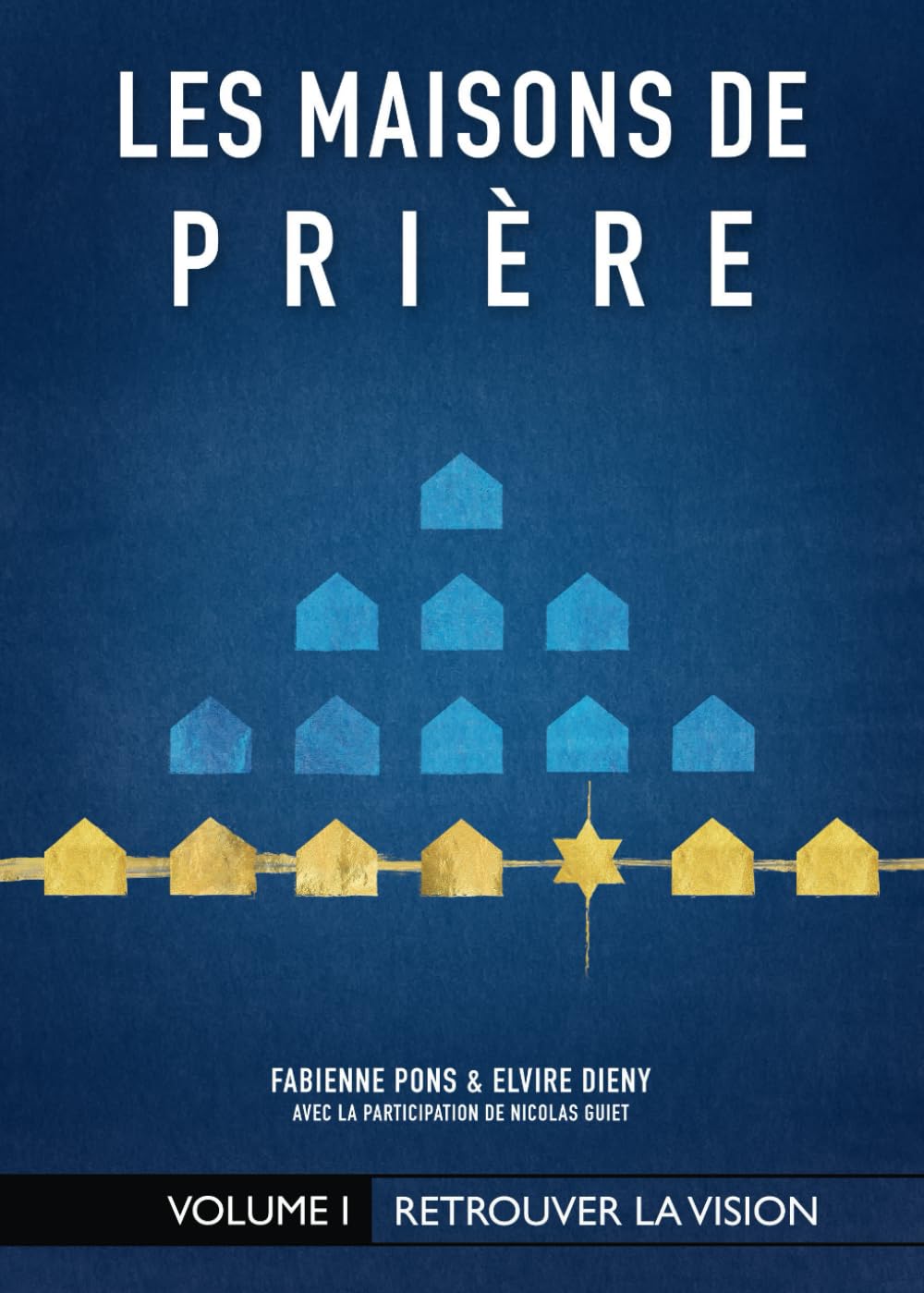 Les Maisons de Prière: Retrouver la vision Religion & Esotericism