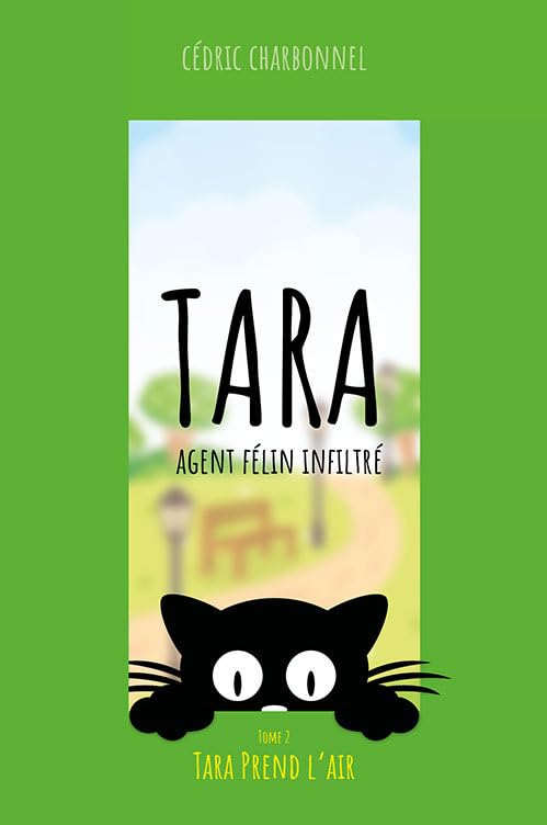 Tara, Agent Félin Infiltré - T2 - Tara prend l'air book