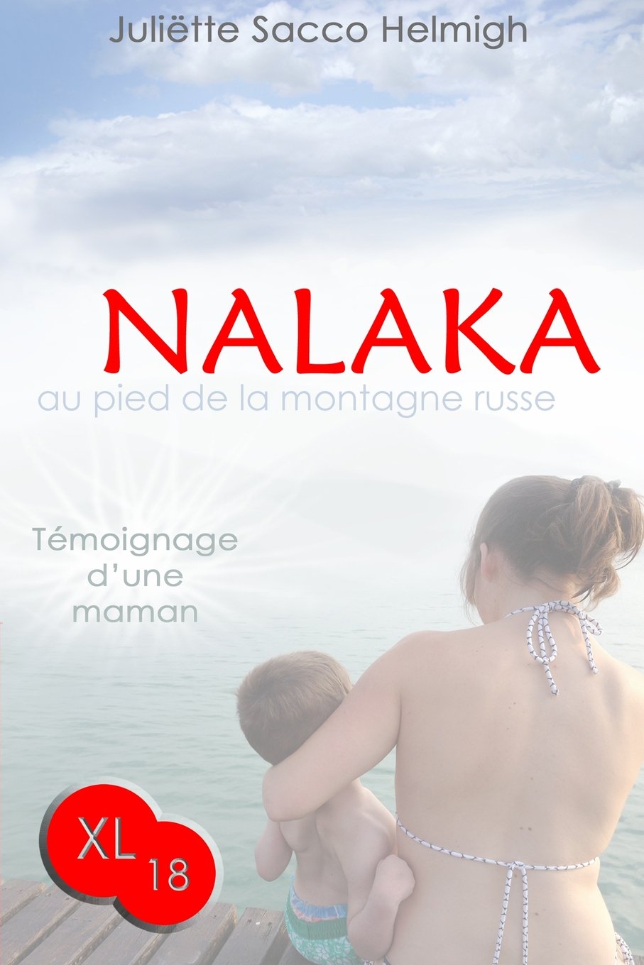 Nalaka - au pied de la montagne russe: Temoignage d'une maman book