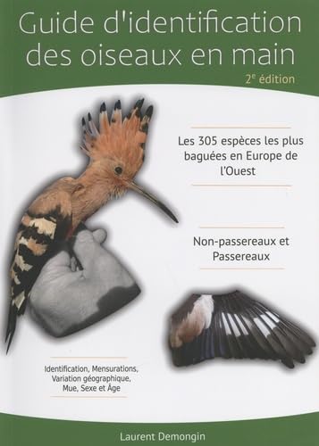 Guide d'identification des oiseaux en main: Les 305 espèces les plus baguées en Europe de l'Ouest book