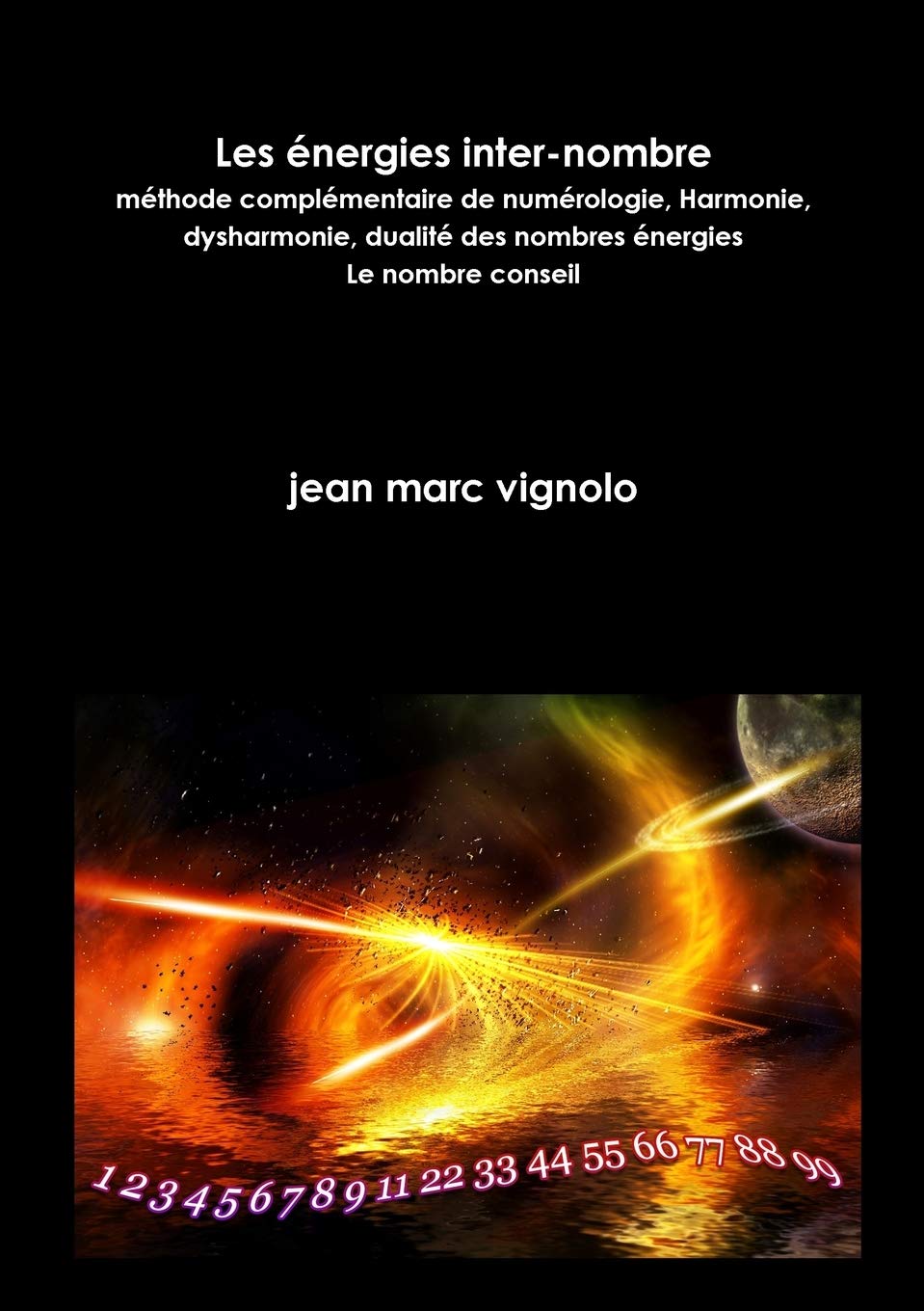 Les énergies inter-nombre, méthode complémentaire de numérologie, Harmonie, dysharmonie, dualité des nombres énergies, le nombre conseil book