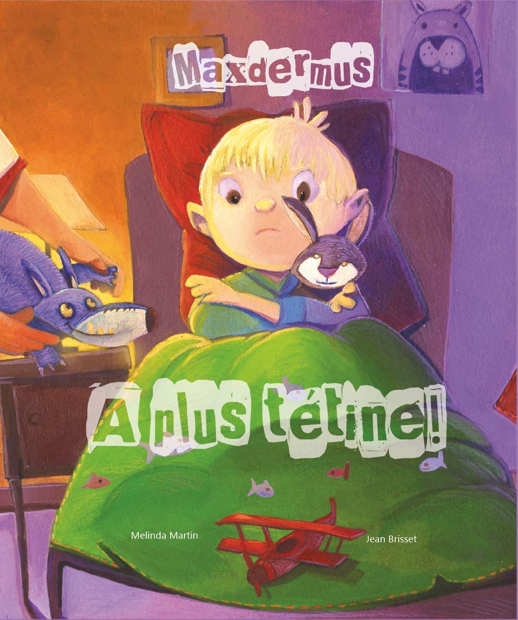 Maxdermus : A plus la suce ! - Le livre qui aide votre enfant à arrêter la tétine (histoire et activités manuelles) Books
