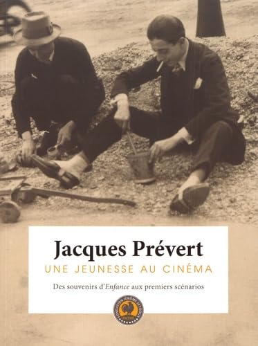 Jacques Prévert, une jeunesse au cinéma: Des souvenirs d'Enfance aux premiers scénarios book