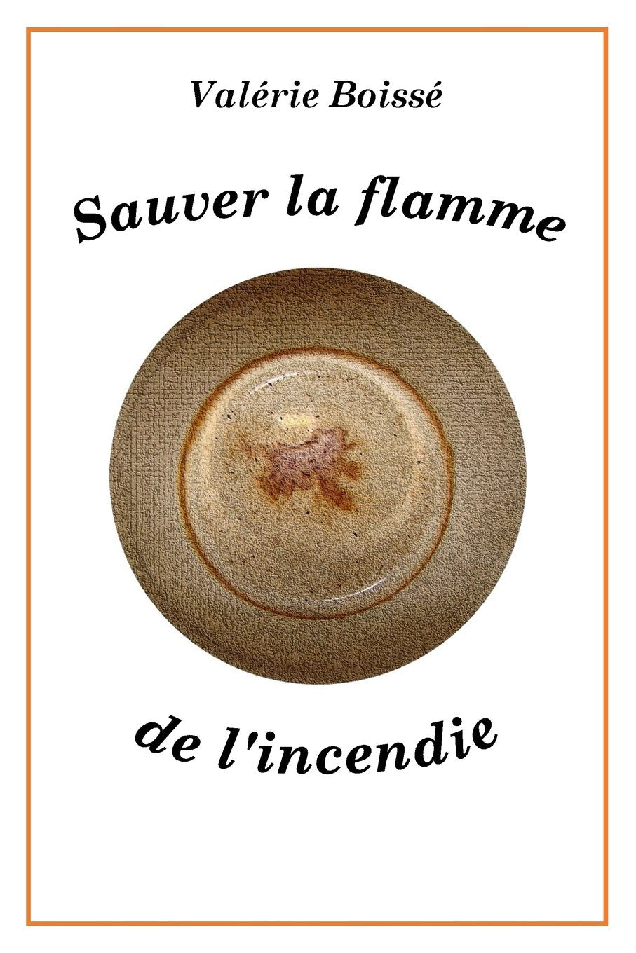Sauver la flamme de l'incendie book