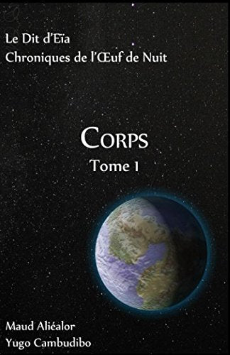 Le Dit d'Eïa: Chroniques de l'Oeuf de Nuit (Corps, Band 1) Books