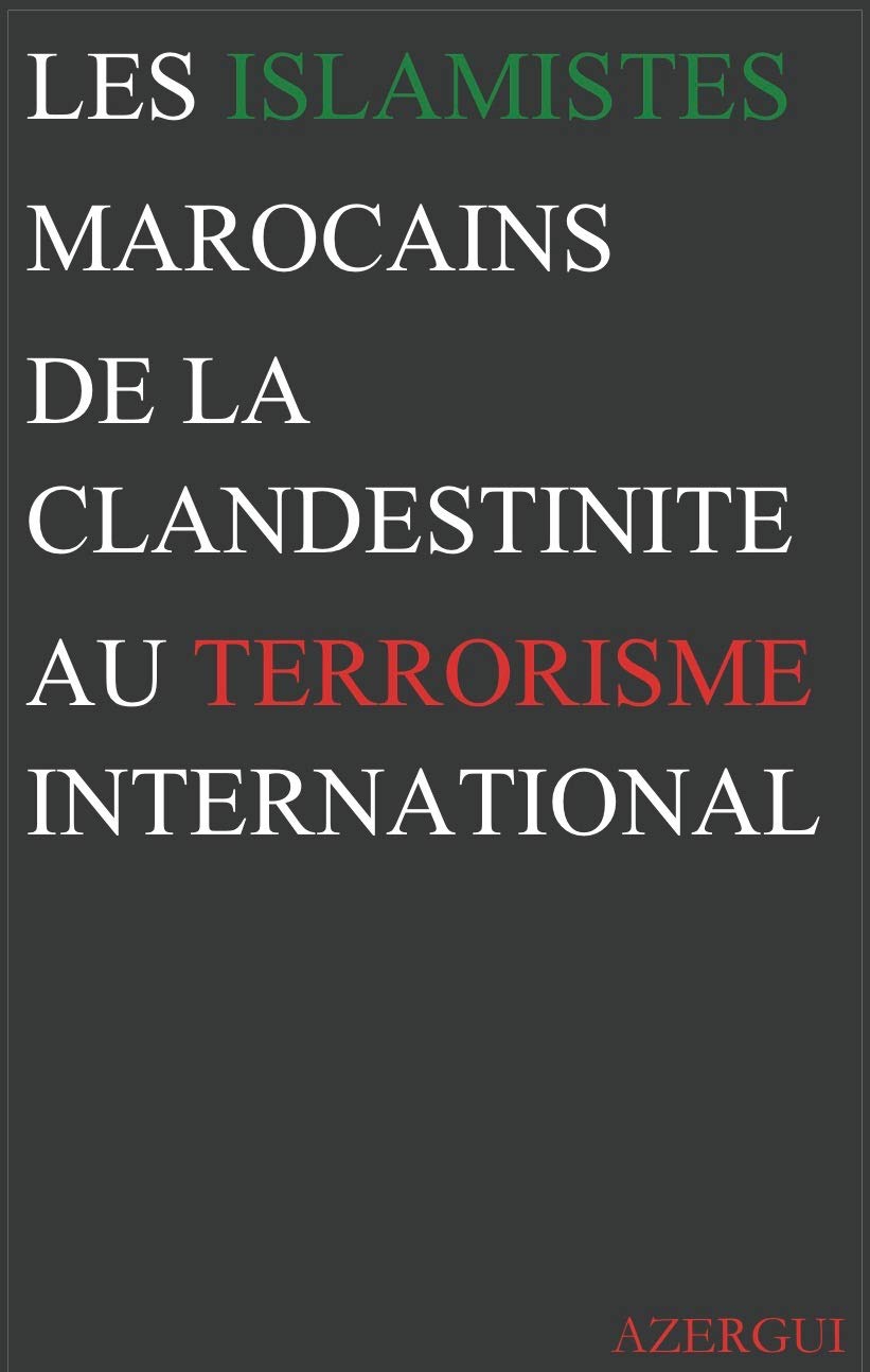 Les Islamistes marocains, de la clandestinité au terrorisme international book