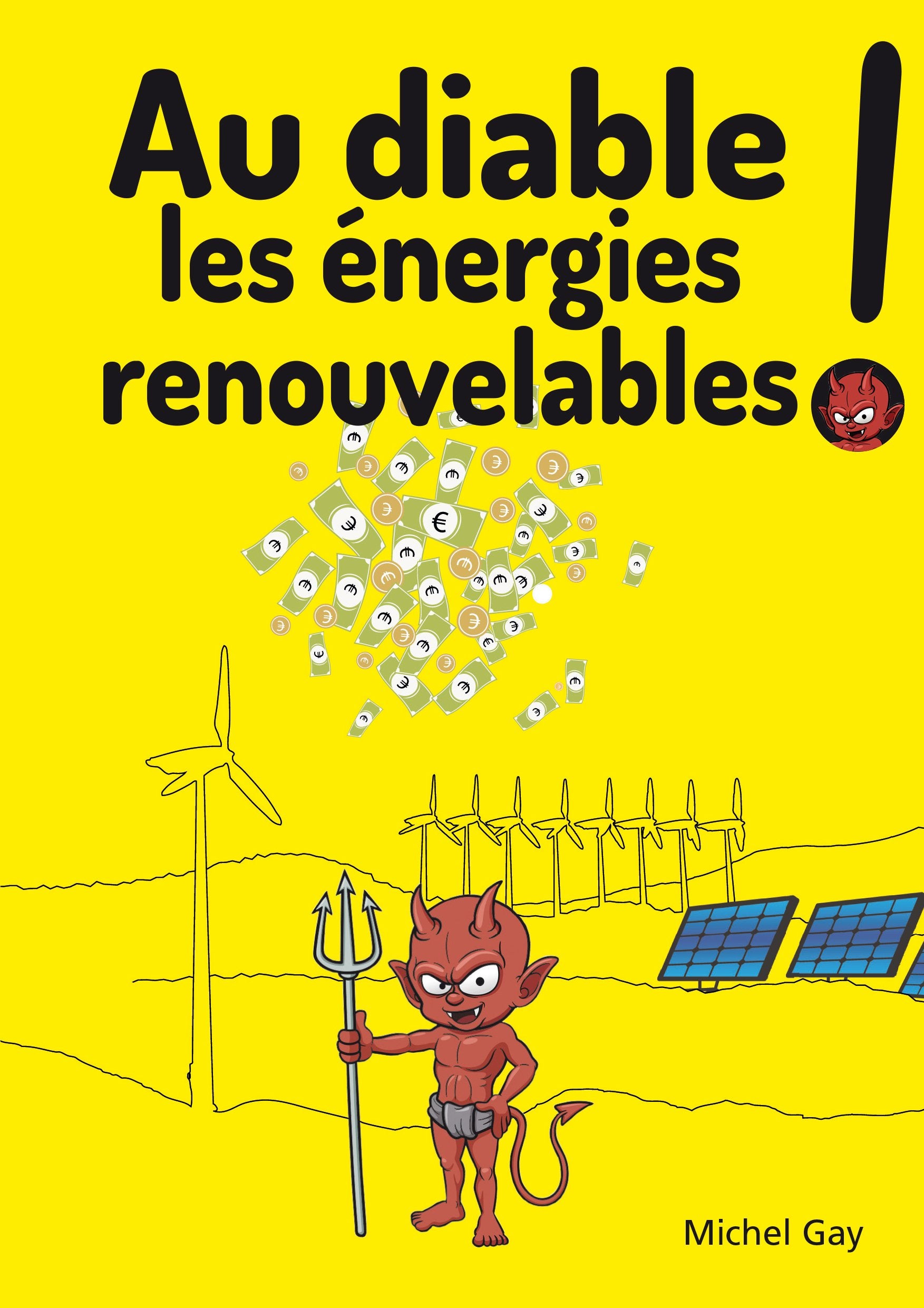 Au diable les énergies renouvelables ! book