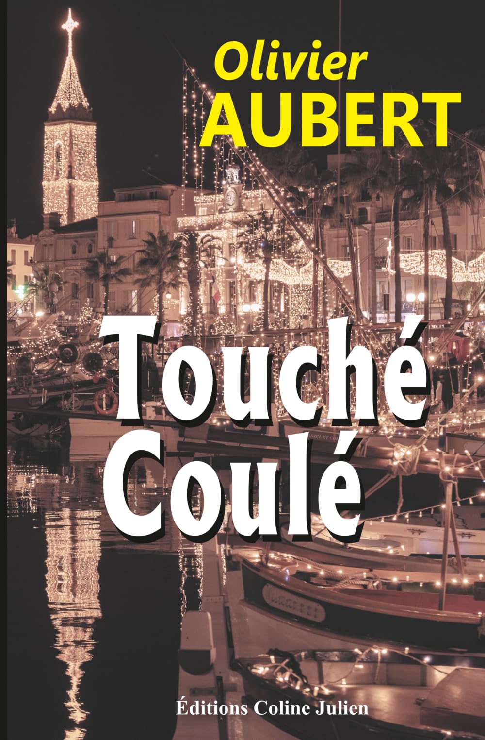 Touché Coulé: Fiction réaliste à Sanary-sur-Mer Detective & CSI