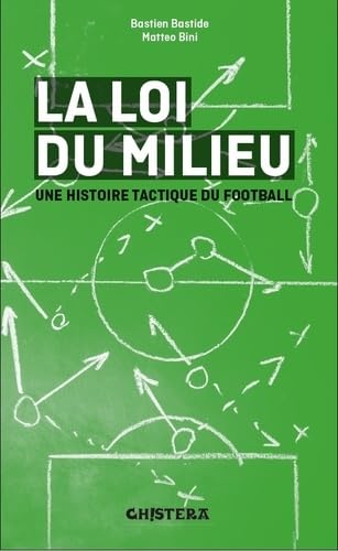 La loi du milieu: Une histoire tactique du football Leisure & Fun