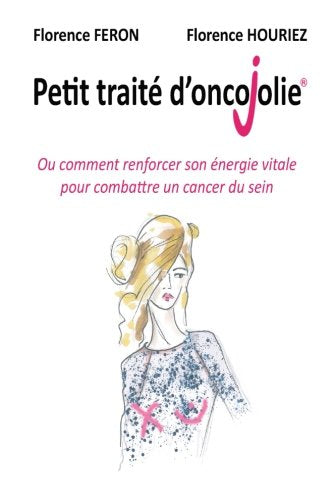 Petit Traité d'OncoJolie: ou comment renforcer son énergie vitale pour combattre un cancer du sein Lifestyle
