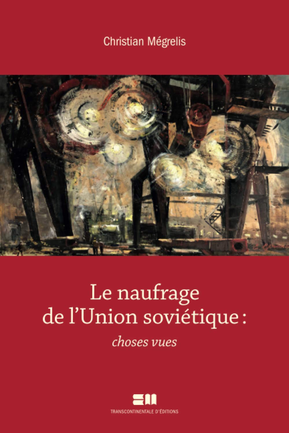 Le naufrage de l'Union soviétique: Choses vues book