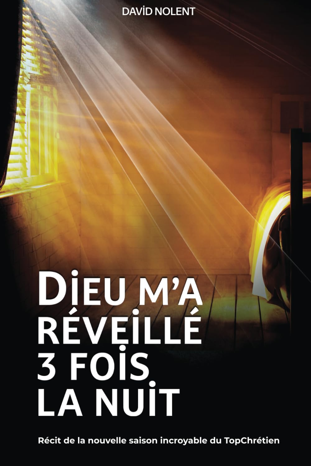 Dieu m'a réveillé 3 fois la nuit: Récit de la nouvelle saison incroyable du TopChrétien Personalities