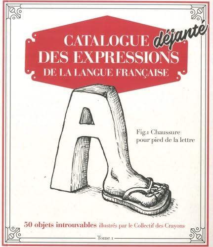 Catalogue Déjanté des Expressions de la langue française T01 book