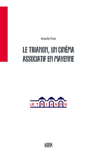 Le Trianon, un cinéma associatif en Mayenne book