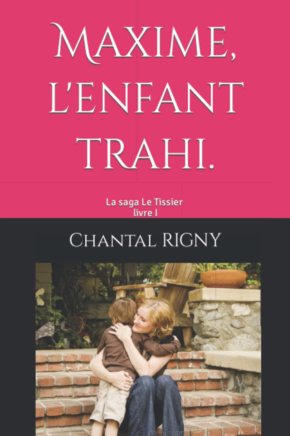 Maxime, l'enfant trahi. (LA SAGA LE TISSIER, Band 1) Essays & Short Stories