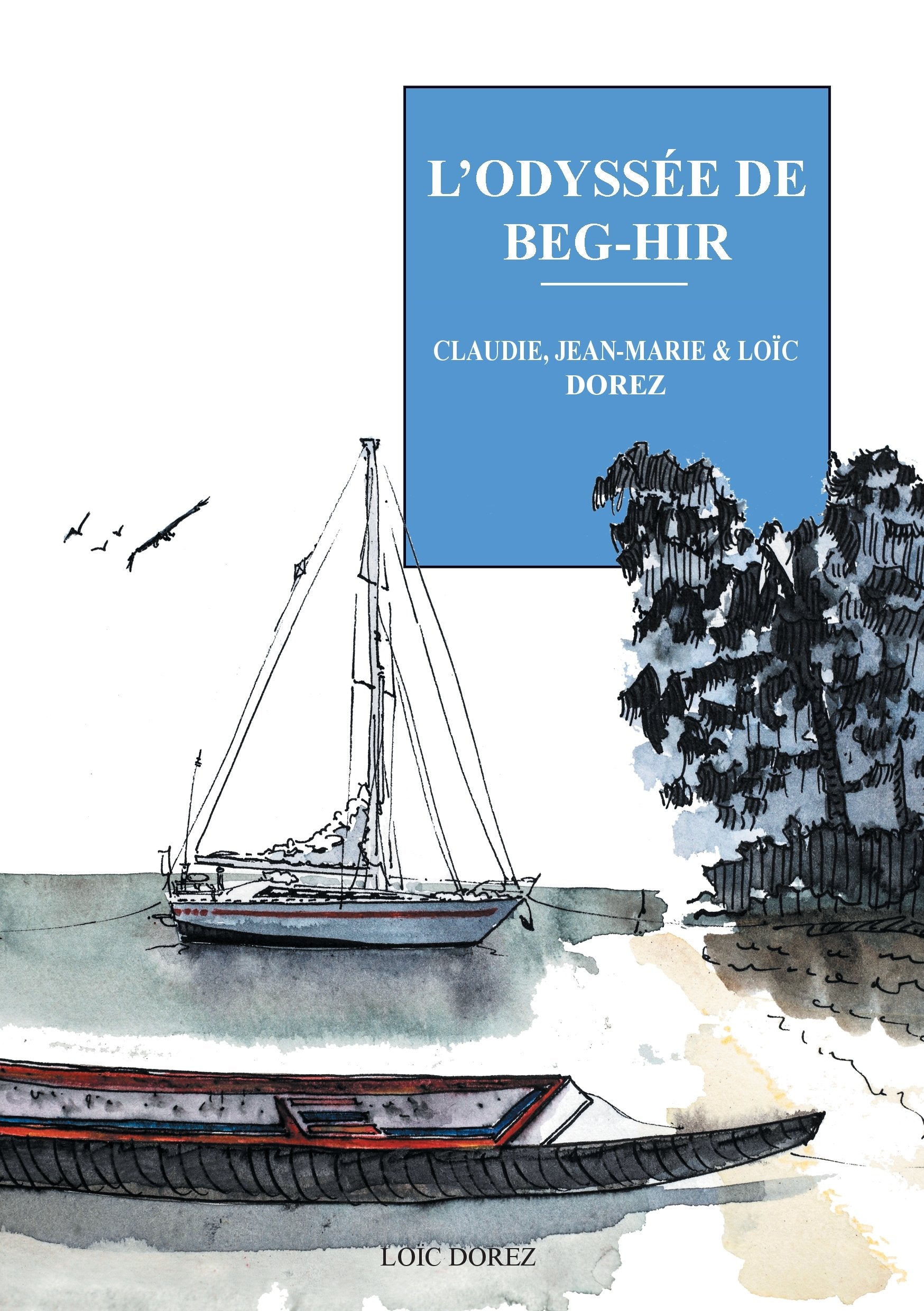 L'odyssée de Beg-Hir: Deux ans à la voile en famille Action & Adventure