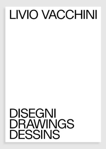 Livio Vacchini - Disegni/Dessins/Drawings book