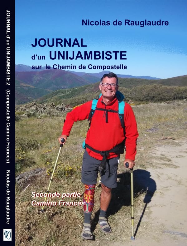 Journal d'un unijambiste sur le Chemin de Compostelle (Camino Francés) book