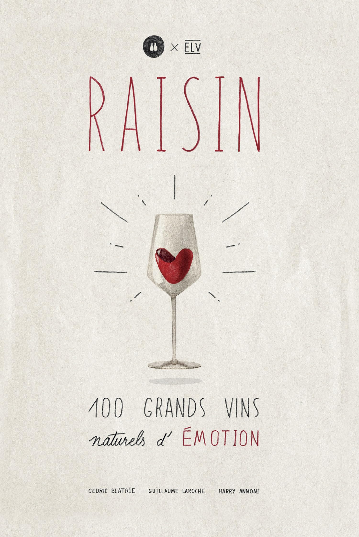 RAISIN: 100 Grands Vins Naturels d'émotion Leisure, Home & Garden