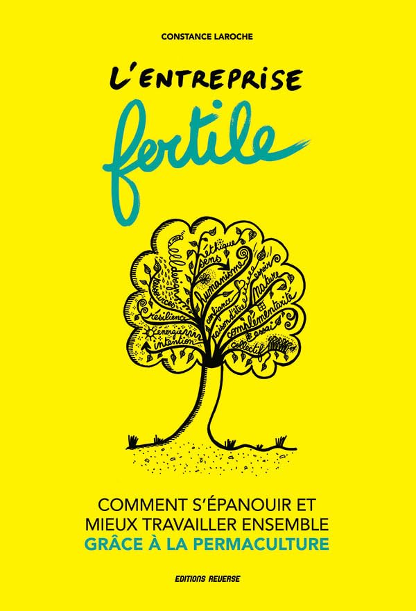 L'Entreprise Fertile: Comment s’épanouir et mieux travailler ensemble grâce à la permaculture Business, Finance & Career