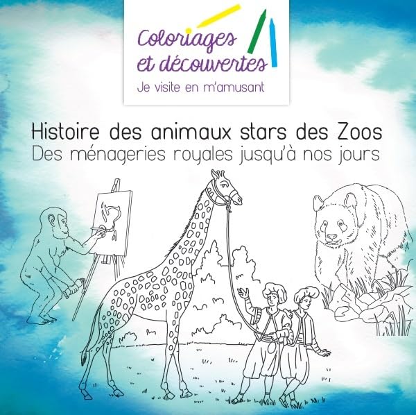 Coloriages - Histoire des animaux stars des Zoos - Des ménageries royales jusqu’à nos jours Non-fiction