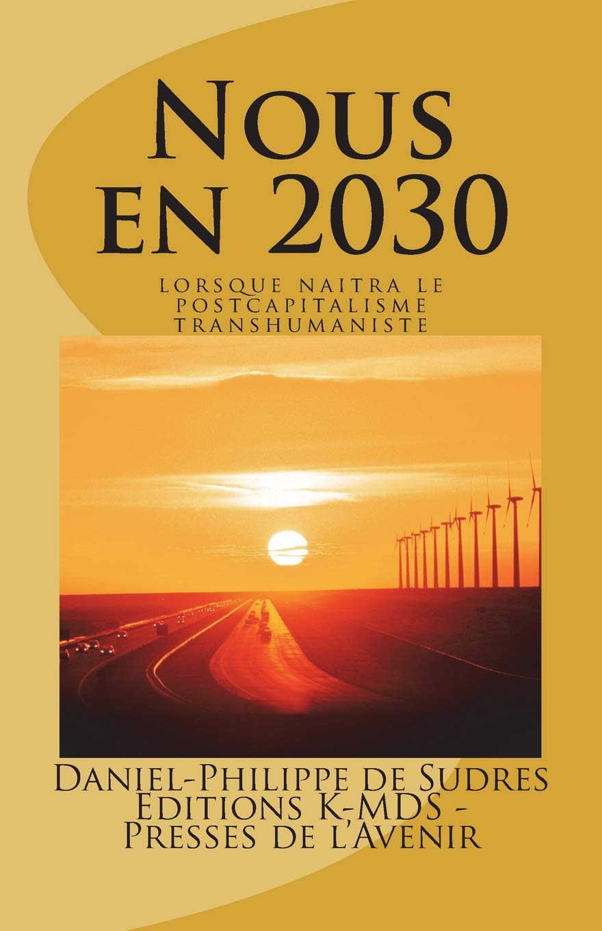 Nous en 2030: lorsque naitra le postcapitalisme transhumaniste book