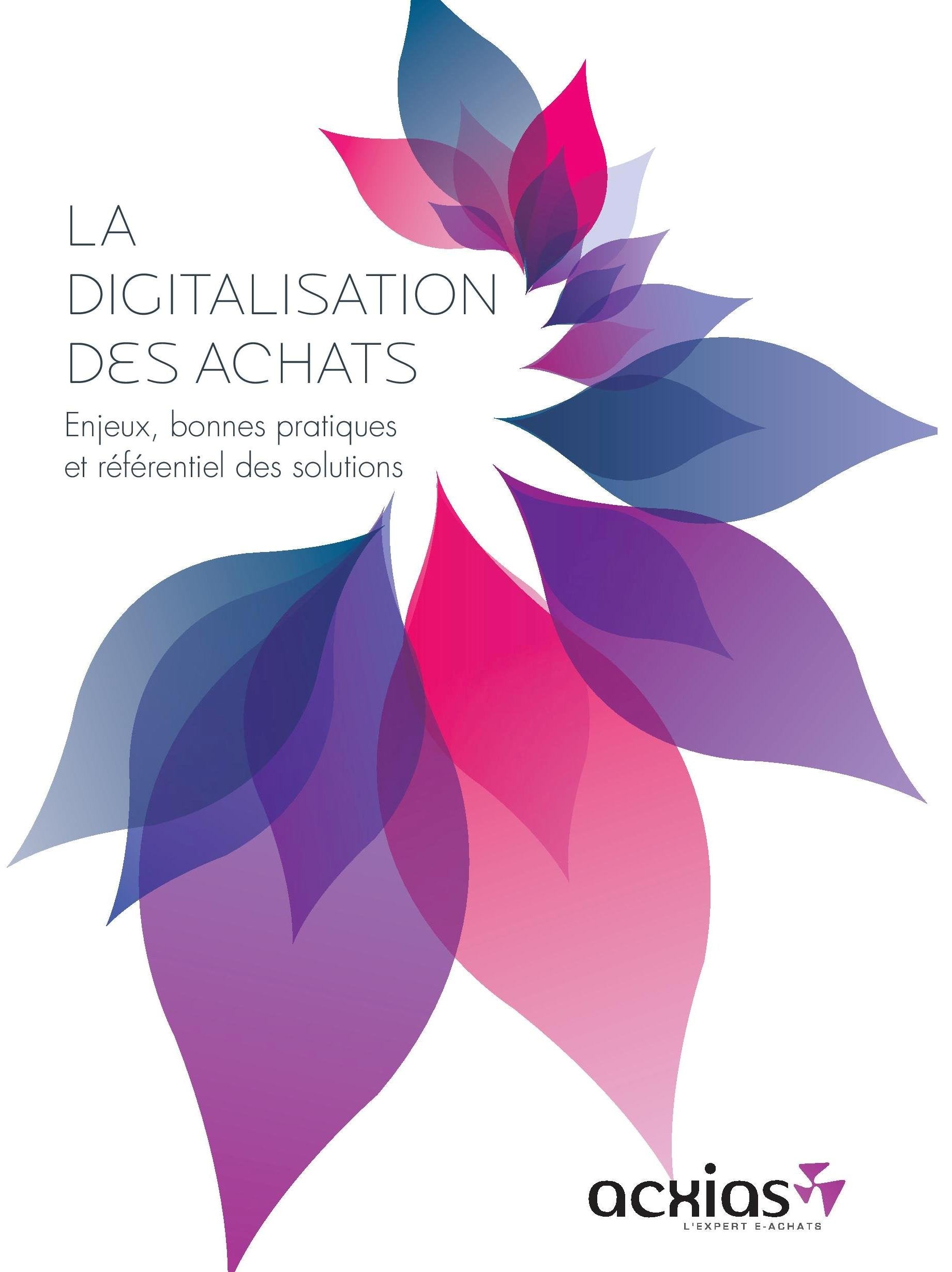 La Digitalisation des Achats : enjeux, bonnes pratiques et référentiel des solutions Books