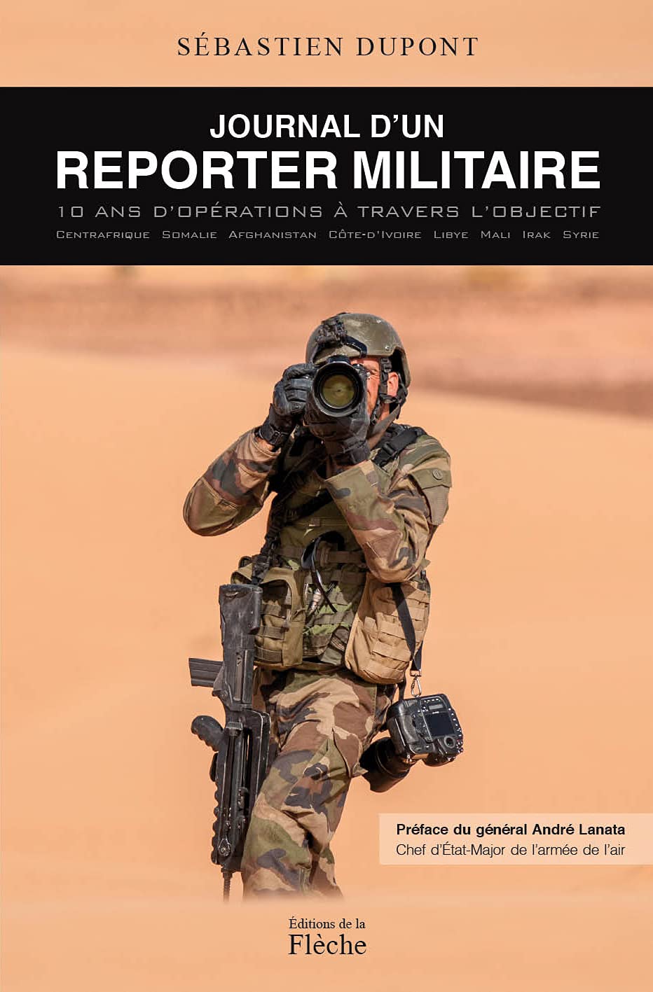 Journal d'un reporter militaire: 10 ans d'opérations à travers l'objectif Books