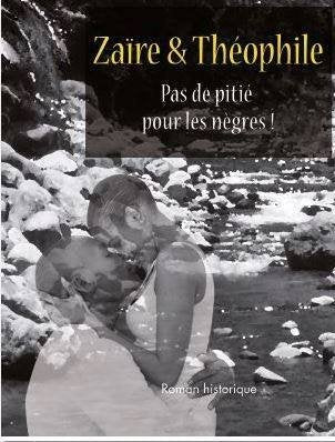 Zaïre & Théophile. Pas de pitié pour les nègres book