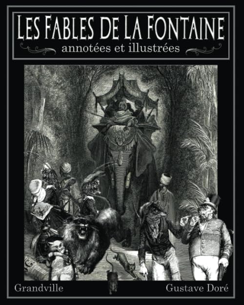 Les Fables de La Fontaine annotées et illustrées — Gustave Doré, Grandville Education & Training